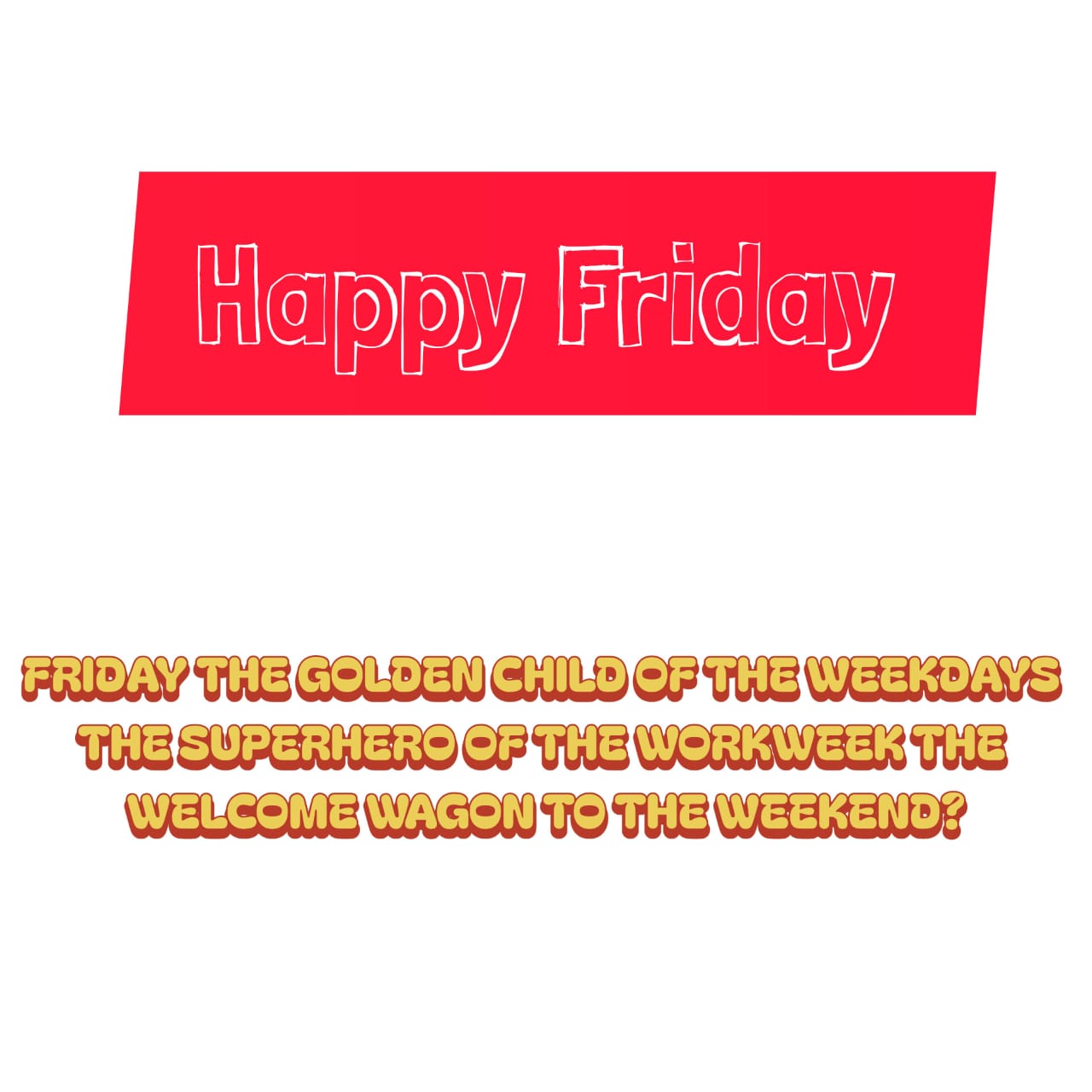Nice Friday Quotes In English | Best Friday Quotes for WhatsApp Status, Friday Quotes to Make Fridays More Fun and Meaningful Friday ideas in Friday Morning Quotes Good, Friday Quotes for Work Motivation Positive Vibes Good Morning Friday Quotes Wises Text Messages, Friday Quotes To Bring In The Weekend Happy Friday Ideas Quotes and Visuals Funny Motivational Inspirational Quotes for a Happy Friday Happy Friday Wishes for Everyone in Your Life, Friday Motivational Quotes To Inspire Positivity English Good Morning Friday and Weekend Friday inspirational quotes ideas in Friday Quotes That Prove It's the Best Day of the Week, Friday Motivational Quotes to End Your Week With Purpose and Pride Friday Quotes To Set The Right Mood For Your Weekend Friday Quotes To Brighten Your Weekend Vibes - 2026